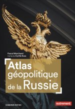ATLAS GEOPOLITIQUE DE LA RUSSIE