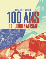 L'ESJ Lille présente cent ans de journalisme