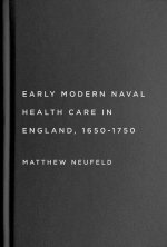 Early Modern Naval Health Care in England, 16501750