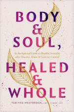 BODY & SOUL HEALED & WHOLE