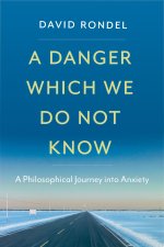 A Danger Which We Do Not Know