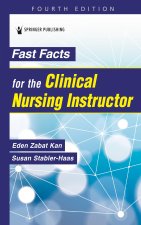 Fast Facts for the Clinical Nursing Instructor