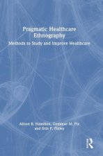 Pragmatic Healthcare Ethnography