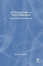 A Practical Guide to Play in Education