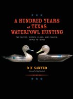 A Hundred Years of Texas Waterfowl Hunting