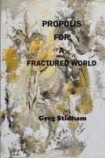 Propolis for a Fractured World