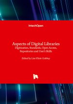 Aspects of Digital Libraries - Digitization, Standards, Open Access, Repositories and User?s Skills