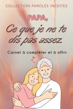 Papa, ce que je ne te dis pas assez