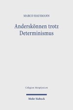 Anderskönnen trotz Determinismus