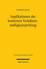 Implikationen der konkreten Verhältnismäßigkeitsprüfung