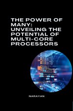 The Power of Many: Unveiling the Potential of Multi-Core Processors