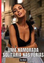 Uma namorada solitária nas férias