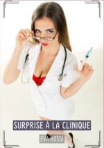 Surprise ? la Clinique