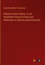 Robinson Crusoe's Money. Or, the Remarkable Financial Fortunes and Misfortunes of a Remote Island Community