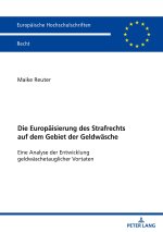 Die Europäisierung des Strafrechts auf dem Gebiet der Geldwäsche