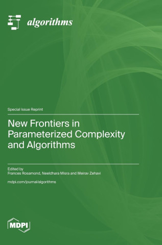 New Frontiers in Parameterized Complexity and Algorithms