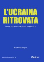 L'Ucraina Ritrovata: Sullo Stato e l'Identit? Nazionale