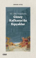 XII - XIII. Yüzyillarda Güney Kafkasyada Kipcaklar