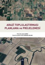 Arazi Toplulastirmasi Planlama Ve Projelemesi