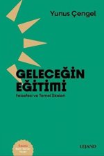 Gelecegin Egitimi Felsefesi ve Temel Ilkeleri