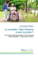 La socialité ! Aide l'homme ? quoi au juste ?