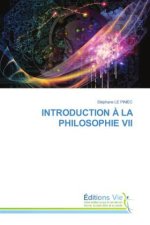 INTRODUCTION ? LA PHILOSOPHIE VII