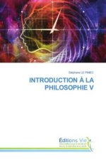 INTRODUCTION ? LA PHILOSOPHIE V
