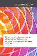 Hypnose und Akupunktur bei chronischen Schmerzen