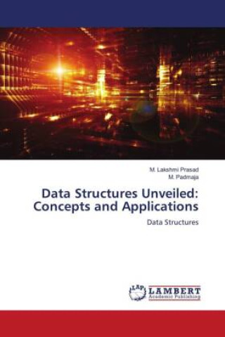 Data Structures Unveiled: Concepts and Applications