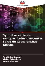 Synth?se verte de nanoparticules d'argent ? l'aide de Catharanthus Roseus