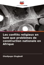 Les conflits religieux en tant que probl?mes de construction nationale en Afrique