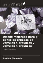 Dise?o mejorado para el banco de pruebas de válvulas hidráulicas y válvulas hidráulicas