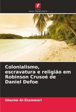 Colonialismo, escravatura e religi?o em Robinson Crusoé de Daniel Defoe