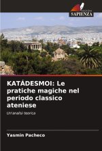 KATÁDESMOI: Le pratiche magiche nel periodo classico ateniese
