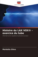 Histoire du LAX VOX® - exercice du tube