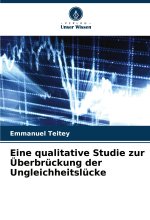 Eine qualitative Studie zur Überbrückung der Ungleichheitslücke