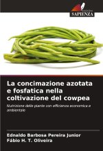 La concimazione azotata e fosfatica nella coltivazione del cowpea