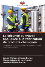 La sécurité au travail appliquée ? la fabrication de produits chimiques