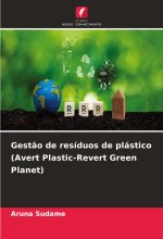 Gest?o de resíduos de plástico (Avert Plastic-Revert Green Planet)