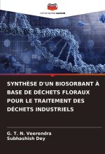 SYNTH?SE D'UN BIOSORBANT ? BASE DE DÉCHETS FLORAUX POUR LE TRAITEMENT DES DÉCHETS INDUSTRIELS