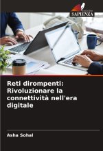 Reti dirompenti: Rivoluzionare la connettivit? nell'era digitale