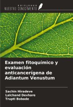 Examen fitoquímico y evaluación anticancerígena de Adiantum Venustum