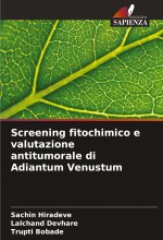 Screening fitochimico e valutazione antitumorale di Adiantum Venustum