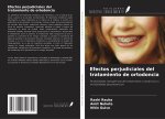 Efectos perjudiciales del tratamiento de ortodoncia