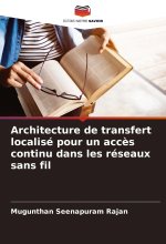 Architecture de transfert localisé pour un acc?s continu dans les réseaux sans fil