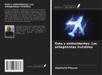 Gota y antioxidantes: Los antagonistas invisibles