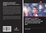Collegare in rete il futuro: esplorare una soluzione innovativa per la comunicazione dei dati