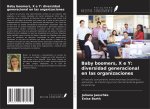 Baby boomers, X e Y: diversidad generacional en las organizaciones