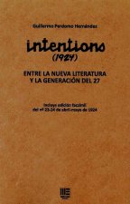 intentions (1924): ENTRE LA NUEVA LITERATURA Y LA GENERACIÓN DEL 27