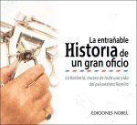 LA ENTRA?ABLE HISTORIA DE UN GRAN OFICIO
